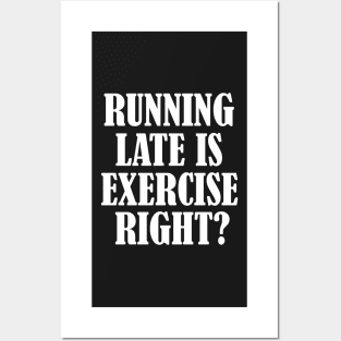 Running late is exercise right? 5 Posters and Art